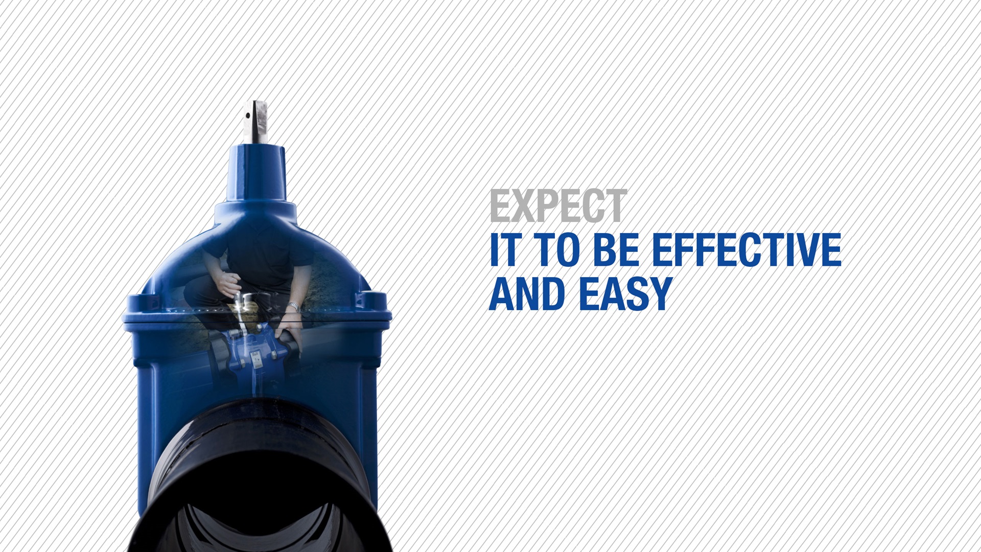 AVK Expect it to be effective and easy